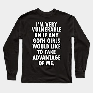 I'm Very Vulnerable Rn Long Sleeve T-Shirt